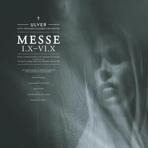 Messe I.x. - Vi.x. , Ulver