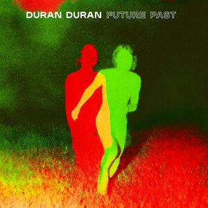 FUTURE PAST , Duran Duran