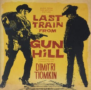 Last Train From Gun Hill (Original Soundtrack) [Import]