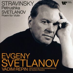 Stravinsky: Petrushka - Svetlanov: Poem for Violin , Evgeny Svetlanov