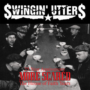 More Scared , Swingin' Utters