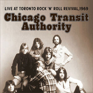 Live At Toronto Rock 'N' Roll Revival, 1969 , Chicago Tranist Authority