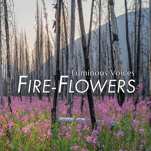 Fire-Flowers , Luminous Voices