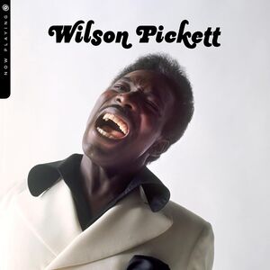 Now Playing , Wilson Pickett