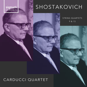 Shostakovich: String Quartets Nos. 9 & 15 , Carducci String Quartet