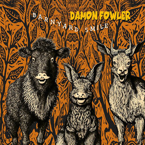 Barnyard Smile , Damon Fowler