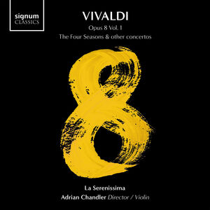 Vivaldi 8, Vol. 1 - The Four Seasons & Other Concertos , La Serenissima