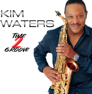 Time 2 Groove , Kim Waters