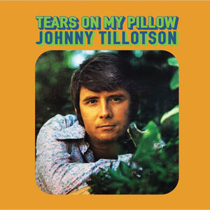 Tears on My Pillow , Johnny Tillotson