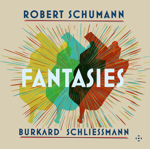 Robert Schumann: Fantasies , Burkard Schliessmann