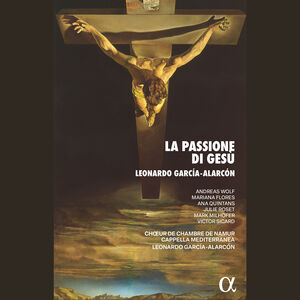 Garcia-Alarcon: La Passione di Gesu, Overo il vangelo di guida , Andreas Wolf