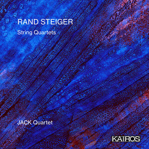 Rand Steiger: String Quartets , The Jack Quartet