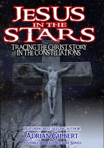 Jesus in the Stars: Tracing the Christ Story in the Constellations