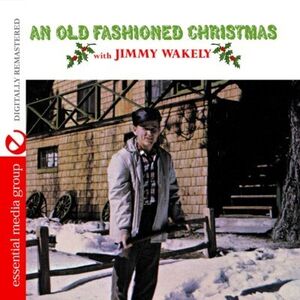 An Old Fashioned Christmas , Jimmy Wakely