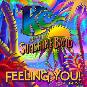Feeling You the 60's , KC & the Sunshine Band