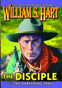 The Disciple /  The Darkening Trail , William S. Hart