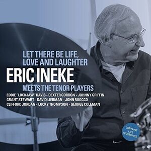 Let There Be Life Love & Laughter , Eric Ineke