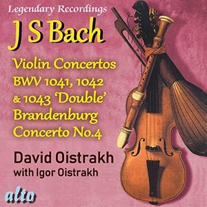 Bach Violin Concertos 1, 2, 3 Plus Brandenburg Concerto No.4 , David Oistrakh