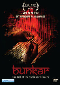 Bunkar: The Last Of The Varanasi Weavers