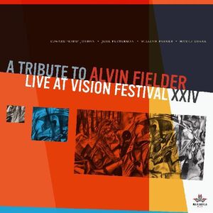 A Tribute to Alvin Fielder: Live at Vision Festival XXIV , Edward Jordan