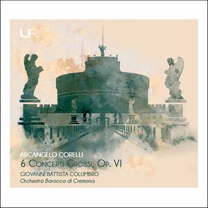 6 Concerti Grossi 6 , Columbro Orchestra Barocca Di Cremona