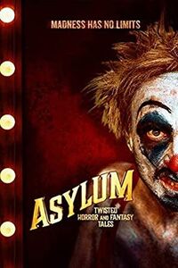 Asylum: Twisted Horror & Fantasy Tales