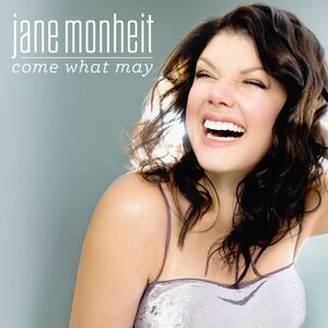 Come What May , Jane Monheit