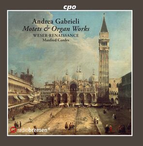 Motets Psalms & Organ Works , Weser-Renaissance Bremen Cordes
