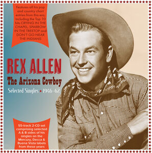 Arizona Cowboy: Selected Singles 1946-62 , Rex Allen