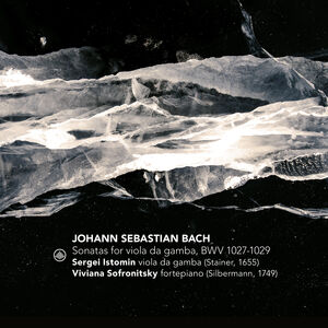 Sonatas for Viola Da Gamba BWV 1027-1029 , Sergei Istomin