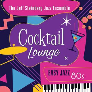 Cocktail Lounge: Easy Jazz 80s , Jeff Steinberg