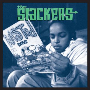 Wasted Days , The Slackers