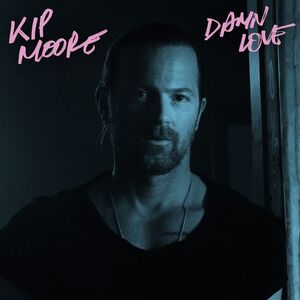 Damn Love , Kip Moore
