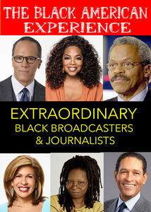 Extraordinary Black Broadcasters and Journalists - The Great Communicators