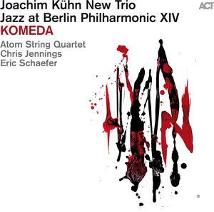 Komeda: Jazz At Berlin Philharmonic Xiv , Joachim Kuhn