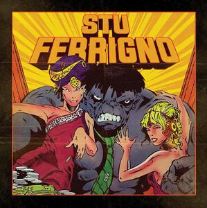 Stu Ferrigno , Stu Bangas