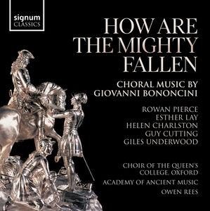 How Are The Mighty Fallen - Choral Music by Giovanni Bononcini , Giles Underwood