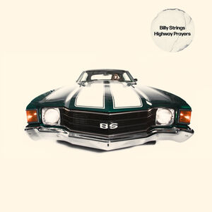 Highway Prayers , Billy Strings