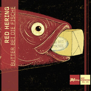 Butter Bei Die Fische - Jazzthing Next Generation, Vol. 105