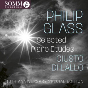 Glass: Selected Piano Etudes - 10th Anniversary Special Edition , Giusto Di Lallo