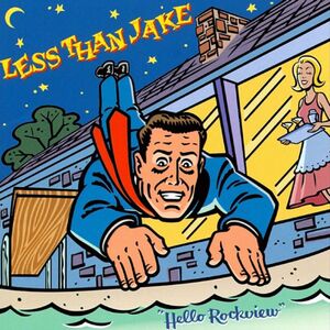 Hello Rockview , Less than Jake