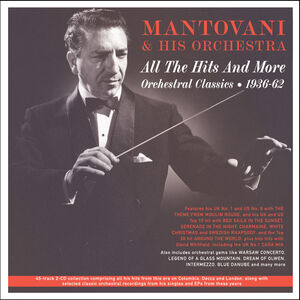 All The Hits And More: Orchestral Classics 1936-62 , Mantovani & His Orchestra