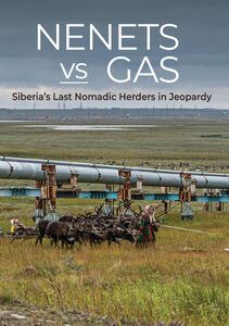 Nenets vs Gas: Siberia's Last Nomadic Herders In Jeopardy