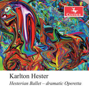 Hesterian Ballet - Dramatic Operetta , Karlton Hester