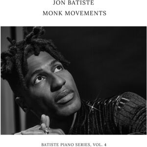 Monk Movements , Jon Batiste