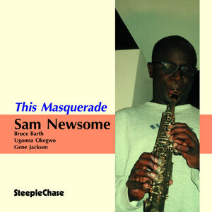 This Masquerade , Sam Newsome