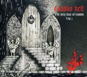 Goblin Hell: The Very Best of Goblin, Volume 2 [Import]
