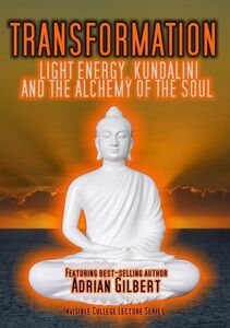 Transformation: Light Energy, Kundalini and the Alchemy of the Soul