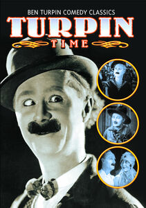 Turpin Time: Ben Turpin Comedy Classics