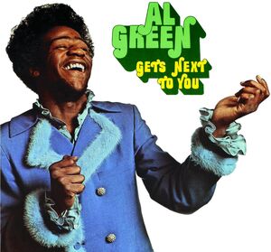 Gets Next to You , Al Green